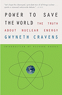Power to Save the World: The Truth About Nuclear Energy