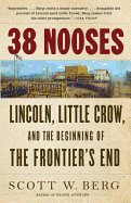 '38 Nooses: Lincoln, Little Crow, and the Beginning of the Frontier's End'
