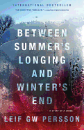 Between Summer's Longing and Winter's End: The Story of a Crime (1) (Story of a Crime Series)