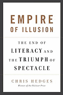 Empire of Illusion: The End of Literacy and the Triumph of Spectacle