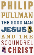 The Good Man Jesus and the Scoundrel Christ