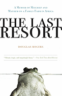 The Last Resort: A Memoir of Mischief and Mayhem