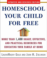 Homeschool Your Child for Free: More Than 1,400 Smart, Effective, and Practical Resources for Educating Your Family at Home
