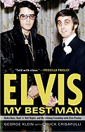 Elvis: My Best Man: Radio Days, Rock 'n' Roll Nights, and My Lifelong Friendship with Elvis Presley