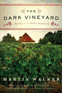 The Dark Vineyard: A Novel of the French Countrys