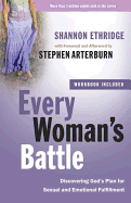 Every Woman's Battle: Discovering God's Plan for Sexual and Emotional Fulfillment (The Every Man Series)