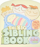 The Big Sibling Book: Baby's First Year According to ME