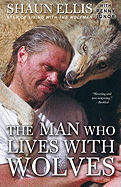 The Man Who Lives with Wolves: A Memoir