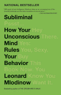 Subliminal: How Your Unconscious Mind Rules Your