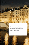 Paris: The Collected Traveler--An Inspired Companion Guide (Vintage Departures)