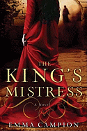 The King's Mistress: A Novel