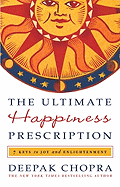 The Ultimate Happiness Prescription: 7 Keys to Joy and Enlightenment