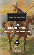 Flashman, Flash for Freedom!, Flashman in the Great Game (Everyman's Library Contemporary Classics Series)