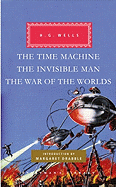 The Time Machine, The Invisible Man, The War of the Worlds (Everyman's Library Classics Series)