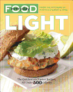 'Everyday Food: Light: The Quickest and Easiest Recipes, All Under 500 Calories: A Cookbook'