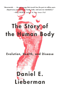 The Story of the Human Body: Evolution, Health, a