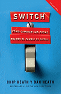 Switch: C???mo Cambiar Las Cosas Cuando Cambiar Es Dif???cil