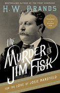 The Murder of Jim Fisk for the Love of Josie Mans