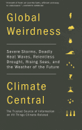 'Global Weirdness: Severe Storms, Deadly Heat Waves, Relentless Drought, Rising Seas, and the Weather of the Future'