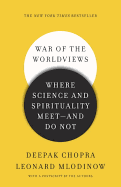 War of the Worldviews: Where Science and Spirituality Meet -- and Do Not