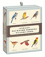 Sibley Backyard Birding Flashcards: 100 Common Birds of Eastern and Western North America (Sibley Birds)