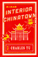 Interior Chinatown: A Novel