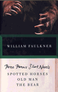 Three Famous Short Novels: Spotted Horses, Old Man