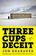 Three Cups of Deceit: How Greg Mortenson, Humanitarian Hero, Lost His Way