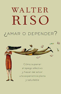 Amar o depender (Spanish Edition)