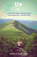 Up: A Mother and Daughter's Peakbagging Adventure