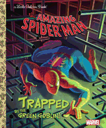 Trapped by the Green Goblin! (Marvel: Spider-Man) (Little Golden Book)