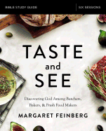 'Taste and See Study Guide: Discovering God Among Butchers, Bakers, and Fresh Food Makers'