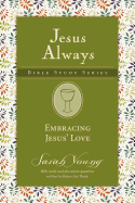 Embracing Jesus' Love (Jesus Always Bible Studies)