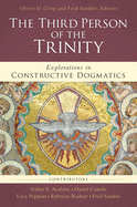 The Third Person of the Trinity: Explorations in Constructive Dogmatics (Los Angeles Theology Conference Series)