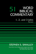 1, 2, and 3 John, Volume 51: Revised Edition (Word Biblical Commentary)