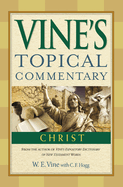 Christ (Vine├óΓé¼Γäós Topical Commentaries)