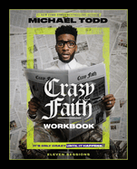 Crazy Faith Workbook: It├óΓé¼Γäós Only Crazy Until It Happens