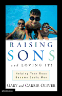 Raising Sons and Loving It: Helping Your Boys Become Godly Men