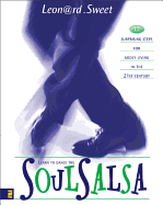 Learn to Dance the Soul Salsa: 17 Surprising Steps for Godly Living in the 21st Century