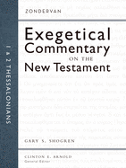 1 and 2 Thessalonians (Zondervan Exegetical Commentary on the New Testament)