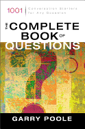 The Complete Book of Questions: 1001 Conversation Starters for Any Occasion