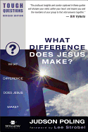 What Difference Does Jesus Make? (Tough Questions)
