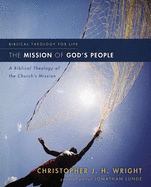 The Mission of God's People: A Biblical Theology of the Church├óΓé¼Γäós Mission (Biblical Theology for Life)