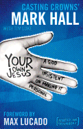Your Own Jesus Student Edition: A God Insistent on Making It Personal