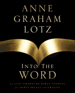 Into the Word: 52 Life-Changing Bible Studies for Individuals and Groups