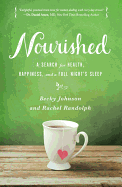 Nourished: A Search for Health, Happiness, and a Full Night├óΓé¼Γäós Sleep