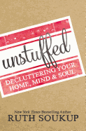 'Unstuffed: Decluttering Your Home, Mind, and Soul'