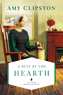 A Seat by the Hearth (An Amish Homestead Novel)