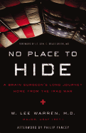 No Place to Hide: A Brain Surgeon├óΓé¼Γäós Long Journey Home from the Iraq War