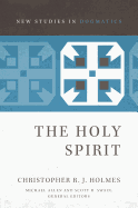 The Holy Spirit (New Studies in Dogmatics)